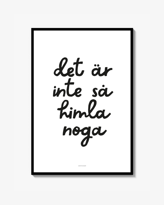 Inte så noga