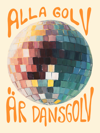 Alla golv är dansgolv - konst print